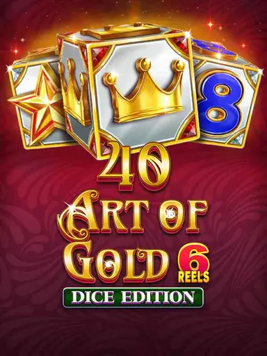 40 Art of Gold 6 Reels Dice Edition