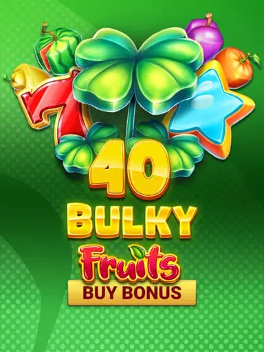40 Bulky Fruits Buy Bonus