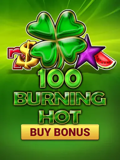 100 Burning Hot Buy Bonus