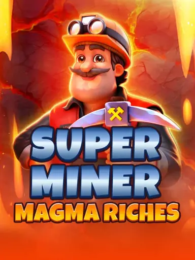 Super Miner - Magma Riches