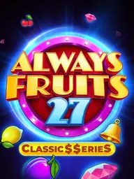 Always Fruits 27: Classic$$erieS