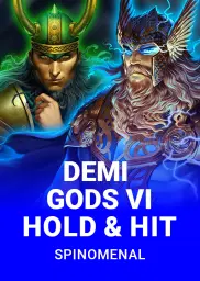 Demi Gods VI - Hold & Hit