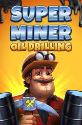 Super Miner - Oil Drilling
